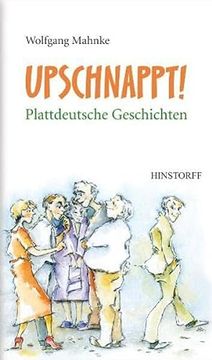 portada Upschnappt! Plattdeutsche Geschichten (en Alemán)