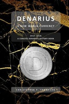 portada Denarius - A New World Currency (A Concise Denarius History Book) (en Inglés)