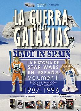 portada La Guerra de las Galaxias Made in Spain (Vol. 2): La Historia de Star Wars en España (Epoca Transicion, 1987-1996) (in Spanish)