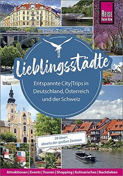 portada Lieblingsstädte? Entspannte Citytrips in Deutschland, Österreich und der Schweiz: 28 Ideen Abseits der Großen Zentren: Reise Know-How Reiseführer (en Alemán)