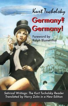 portada Germany? Germany!: Satirical Writings: The Kurt Tucholsky Reader