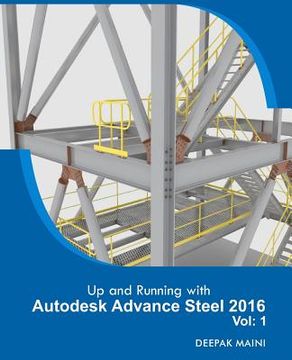 portada Up and Running with Autodesk Advance Steel 2016: Volume: 1 (en Inglés)