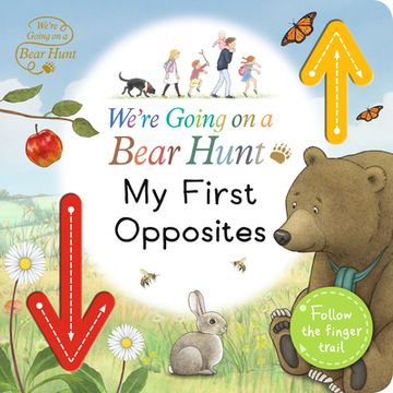 portada We'Re Going on a Bear Hunt: My First Opposites (en Inglés)