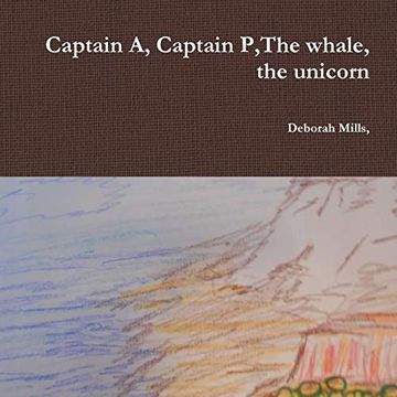 portada Captain a, Captain P,The Whale, the Unicorn