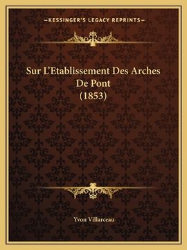 portada Sur L'Etablissement Des Arches De Pont (1853) (en Francés)