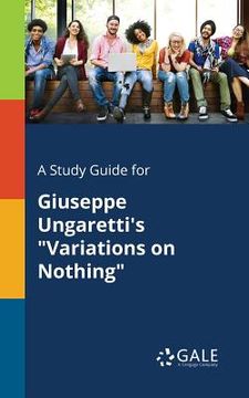 portada A Study Guide for Giuseppe Ungaretti's "Variations on Nothing" (en Inglés)