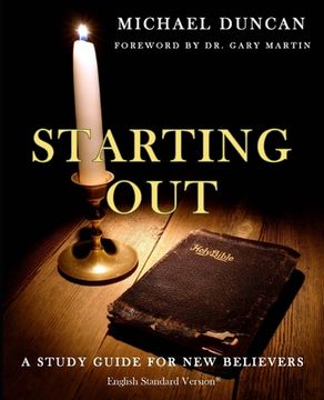 portada Starting Out: A Study Guide for New Believers (en Inglés)