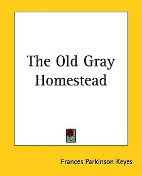 portada the old gray homestead (in English)