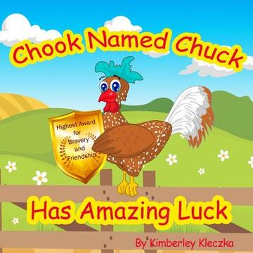 portada Chook Named Chuck Has Amazing Luck (en Inglés)