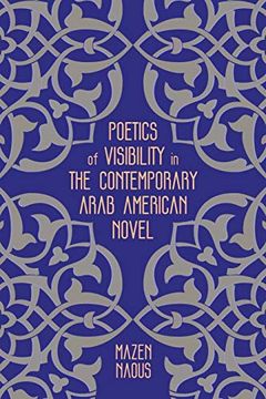 portada Poetics of Visibility in the Contemporary Arab American Novel 