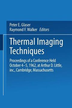 portada Thermal Imaging Techniques: Proceedings of a Conference Held October 4-5, 1962 at Arthur D. Little, Inc., Cambridge, Massachusetts (en Inglés)
