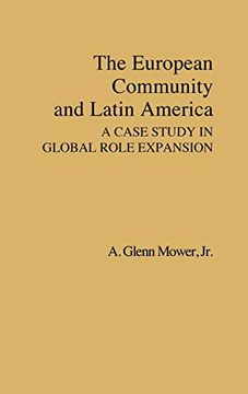 portada The European Community and Latin America: A Case Study in Global Role Expansion (in English)