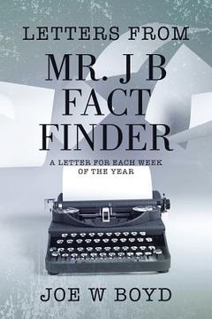 portada Letters from Mr. J B Fact Finder: A Letter for Each Week of the Year (en Inglés)