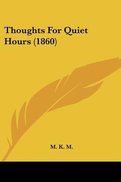portada thoughts for quiet hours (1860) (en Inglés)