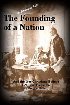 portada The Founding of a Nation and the Lies Christians Believe (en Inglés)