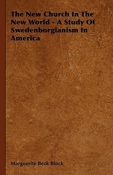 portada the new church in the new world - a study of swedenborgianism in america (en Inglés)