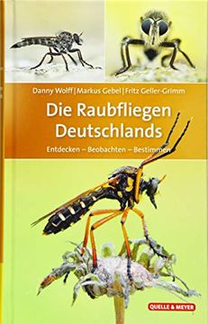 portada Die Raubfliegen Deutschlands: Entdecken - Beobachten - Bestimmen (Quelle & Meyer Bestimmungsbücher) (en Alemán)