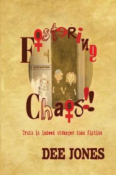 portada Fostering Chaos!!: Truth is indeed stranger than fiction (en Inglés)