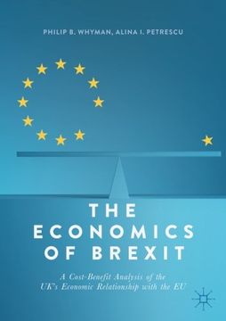 portada The Economics of Brexit: A Cost-Benefit Analysis of the UK’s Economic Relationship with the EU