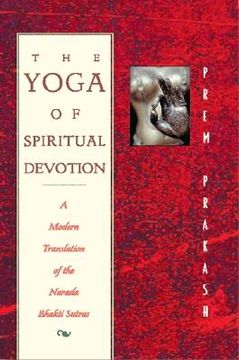 portada the yoga of spiritual devotion: a modern translation of the narada bhakti sutras