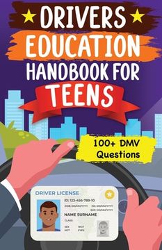 portada Drivers Education Handbook For Teens: Basic to Advance Driving Tips for New Drivers (DMV MCQs) (en Inglés)