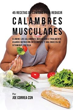 45 Recetas de Comidas Para Reducir Calambres Musculares