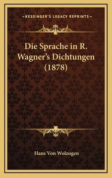 portada Die Sprache in R. Wagner's Dichtungen (1878) (in German)