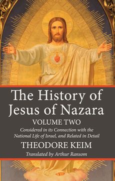 portada The History of Jesus of Nazara, Volume Two (en Inglés)