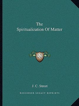 portada the spiritualization of matter (in English)