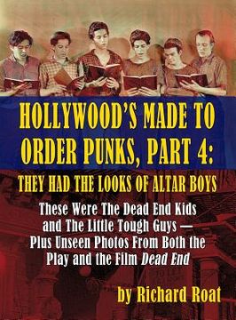 portada Hollywood's Made To Order Punks, Part 4: They Had the Looks of Altar Boys (hardback) (en Inglés)