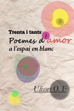 portada Trenta i tants poemes d'amor a l'espai en blanc (en Catalá)