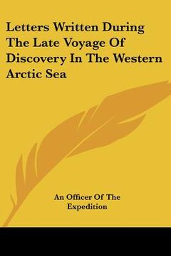 portada letters written during the late voyage of discovery in the western arctic sea (en Inglés)