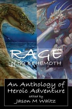 portada Rage of the Behemoth: An Anthology of Heroic Adventure (en Inglés)