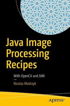 portada Java Image Processing Recipes: With Opencv and jvm (en Inglés)