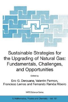 portada sustainable strategies for the upgrading of natural gas: fundamentals, challenges, and opportunities: proceedings of the nato advanced study institute