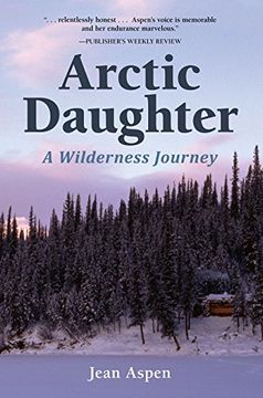 portada Arctic Daughter: A Wilderness Journey (en Inglés)