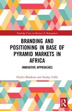 portada Branding and Positioning in Base of the Pyramid Markets in Africa: Innovative Approaches (in English)
