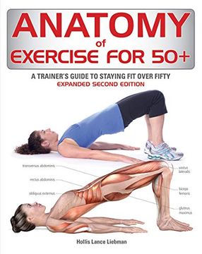 portada Anatomy of Exercise for 50+: A Trainer'S Guide to Staying fit Over Fifty (en Inglés)