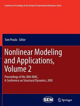 portada Nonlinear Modeling and Applications, Volume 2: Proceedings of the 28th Imac, a Conference on Structural Dynamics, 2010 (in English)