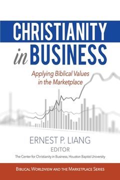 portada Christianity in Business: Applying Biblical Values in the Marketplace (en Inglés)