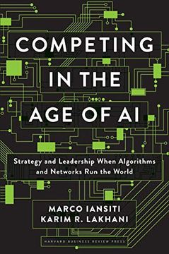 portada Competing in the age of ai: Strategy and Leadership When Algorithms and Networks run the World (en Inglés)