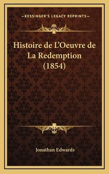 portada Histoire de L'Oeuvre de La Redemption (1854) (en Francés)