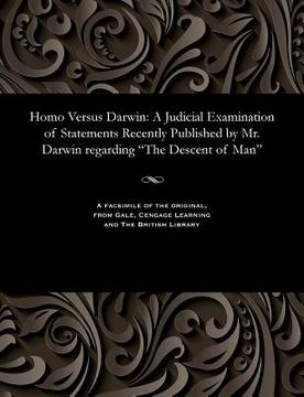 portada Homo Versus Darwin: A Judicial Examination of Statements Recently Published by Mr. Darwin Regarding the Descent of Man (in English)