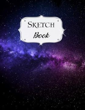 portada Sketch Book: Galaxy Sketchbook Scetchpad for Drawing or Doodling Notebook Pad for Creative Artists #8 Black Purple (en Inglés)