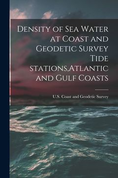 portada Density of Sea Water at Coast and Geodetic Survey Tide Stations, Atlantic and Gulf Coasts (in English)