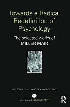 portada Towards a Radical Redefinition of Psychology: The Selected Works of Miller Mair (World Library of Mental Health) (en Inglés)