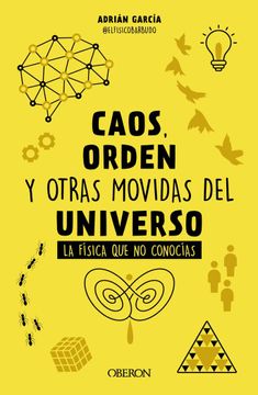 portada Caos, Orden y Otras Movidas del Universo (in Spanish)
