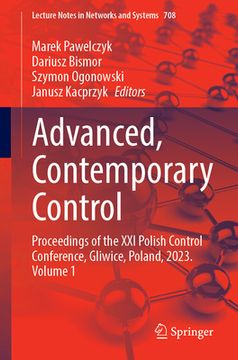 portada Advanced, Contemporary Control: Proceedings of the XXI Polish Control Conference, Gliwice, Poland, 2023. Volume 1 (in English)