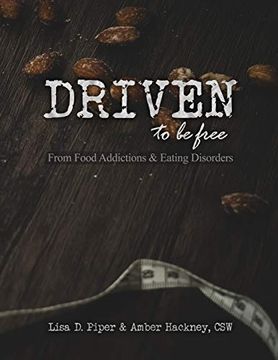 portada Driven to be Free: From Food Addictions and Eating Disorders (en Inglés)