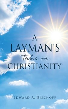 portada A Layman's Take on Christianity (en Inglés)